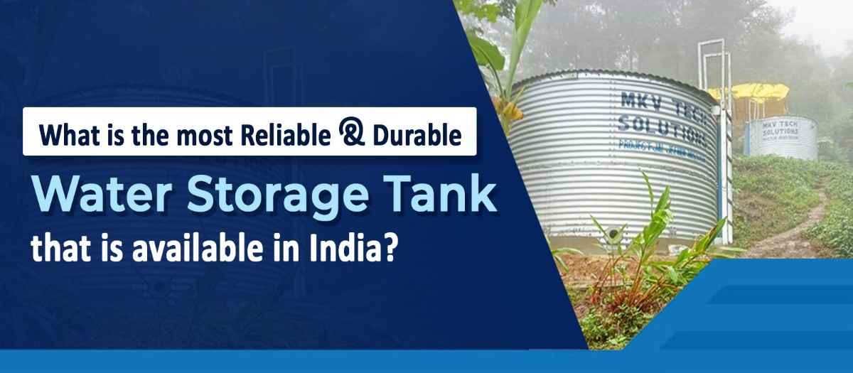 What is the most reliable and durable water storage tank that is available in India? What is the most reliable and durable water storage tank that is available in India?
